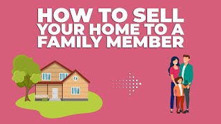How To Sell Your Home to a Family Member | LowerMyBills