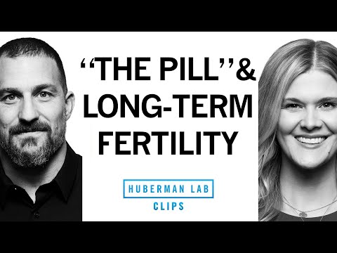 The Impact of Birth Control Pills on Female Fertility | Dr. Natalie Crawford & Dr. Andrew Huberman