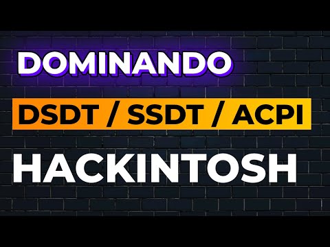 DOMINANDO os patches SSDT/DSDT/ACPI para o seu Hackintosh