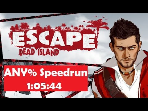 Escape Dead Island speedrun ANY% - former WR - 1:05:44