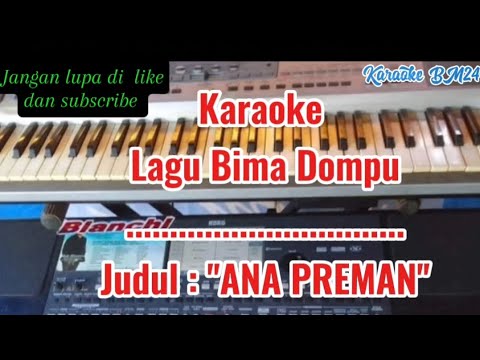 Karaoke Lagu Bima Dompu Duet "ANA PREMAN" Cipt : Bang Yan