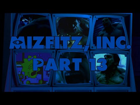 ''Mizfitz, inc.’' Part 13 - Hulk scares Maggie