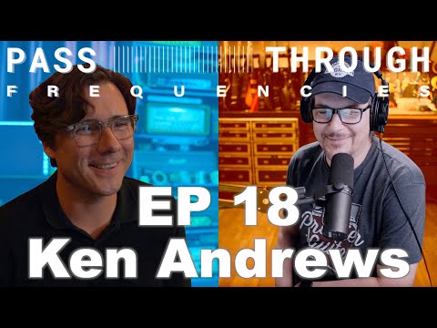 Pass-Through Frequencies EP 18 | Guest: Ken Andrews (Failure)