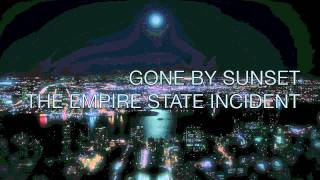 Gone By Sunset - The Empire State Incident (A Contrast in Contour)