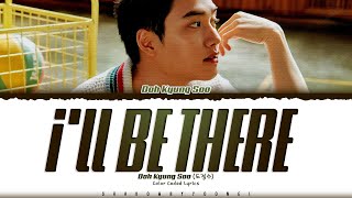 Download lagu Doh Kyung Soo (D.O.) 'I'll Be There' Lyrics (도경수 내일을 너에게 가사) [Color Coded Han_Rom_Eng] mp3