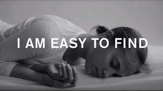 I Am Easy To Find Music Video