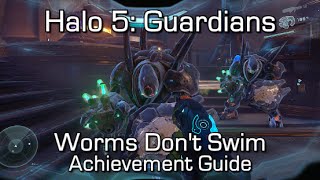 Halo 5 - Worms Don't Surf Achievement Guide