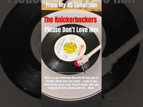 THE KNICKERBOCKERS Please Don’t Love Him rare Challenge 45 #fridaymusic #45rpm #powerpop