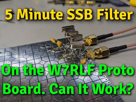5 Minute SSB Filter On The  W7RLF Proto Board: Can it work?