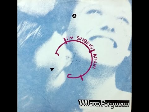 I'm Singing Again - Wilson Ferguson