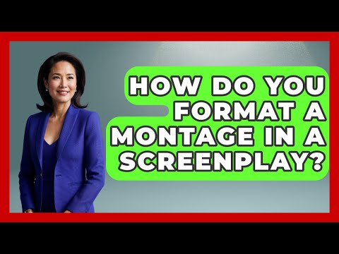 How Do You Format a Montage in a Screenplay? | Screenwriter's Cheat Code