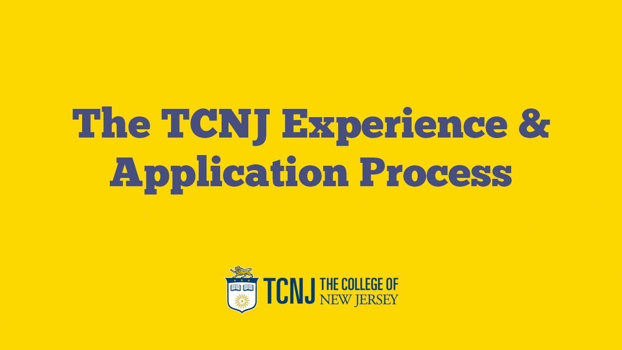 The TCNJ Experience & Application Process
