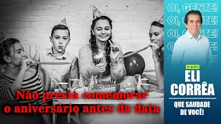 Comemorar Aniversário Antes Ou Depois Da Data