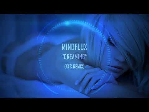 Mindflux - Dreaming (XLS Remix)
