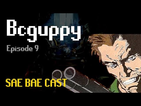 Sae Bae Cast 9 - Bcguppy