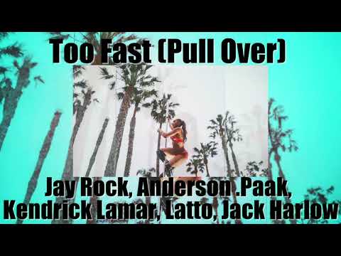 (mashup♪) Jay Rock, Anderson .Paak, Kendrick Lamar, Latto, Jack Harlow - Too Fast (Pull Over)