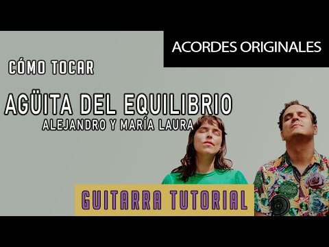 Cómo Tocar "Agüita del equilibrio" de Alejandro y María Laura - GUITARRA Tutorial | ACORDES