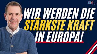 Wir werden die stärkste Kraft in Europa!