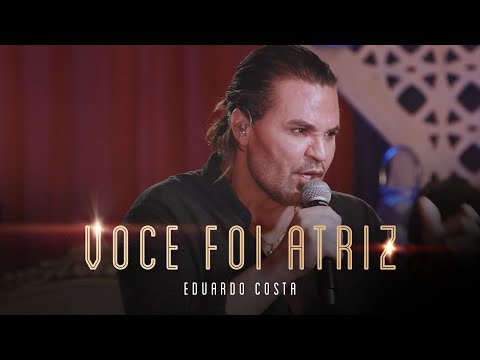 VOCÊ FOI ATRIZ | Eduardo Costa (LIVE dos Namorados)