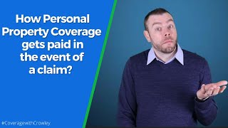 How personal property coverage gets paid in the event of a claim?