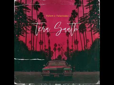 Vylom x Talwiinder - Tera Saath (Official Audio) | New Music | Punjabi Hip Hop