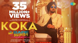 Koka  Diljit Dosanjh  Sargun Mehta  Babe Bhangra P