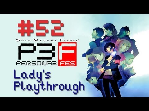 Let's Play Shin Megami Tensei: Persona 3 FES - The Journey - Part 52 [With Commentary]