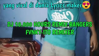 Download lagu DJ 10.000 Hours Remix Bangers Fvnky - Ito remixer mp3 Download lagu DJ 10.000 Hours Remix Bangers Fvnky - Ito remixer mp3