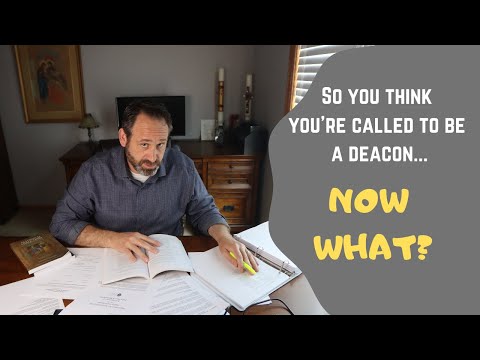 So You Think You're Called To Be A Deacon... Now What?