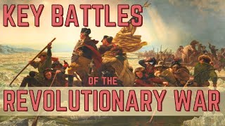 The World of the American Revolution | Key Battles of the Revolutionar