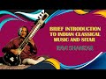 Brief Introduction to Indian Music And Sitar | Ravi Shankar | Between Two Worlds | Remastered HD