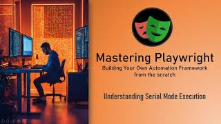 Mastering Playwright |Serial mode execution | QA Automation Alchemist