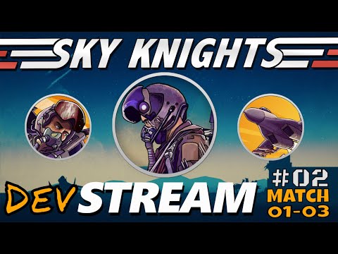 Sky Knights Gameplay - Dev Stream 02 - Streaming Air Combat MOBA