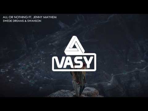 Swede Dreams & Swanson - All Or Nothing ft. Jenny Mayhem