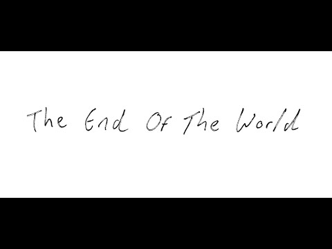 Video thumbnail for The End of the World