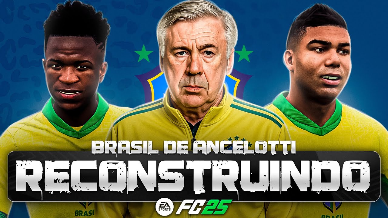 RECONSTRUINDO O BRASIL DE CARLO ANCELOTTI FC25