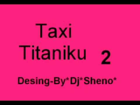 Taxi Titanik 2Zejabanci Ntelefon