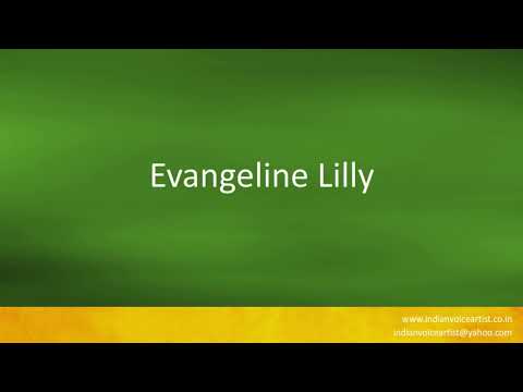 Pronunciation of the word(s) "Evangeline Lilly".