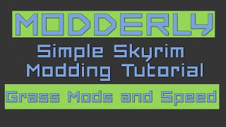 Making Skyrim Run Faster with Grass Mods?