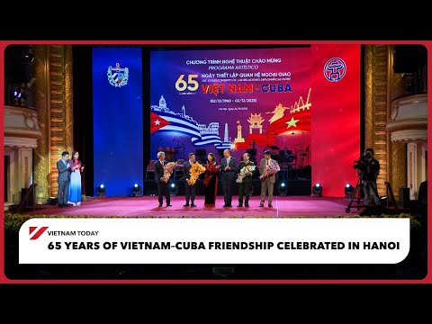 ベトナム・キューバ友好65周年記念式典がハノイで開催｜ベトナム・トゥデイ (65 years of Vietnam-Cuba friendship celebrated in Hanoi | Vietnam Today)