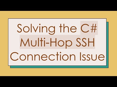 Solving the C#  Multi-Hop SSH Connection Issue