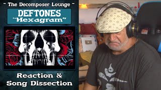 Old Composer REACTS to Deftones Hexagram - Metal Reaction &amp; Reflection // The Decomposer Lounge