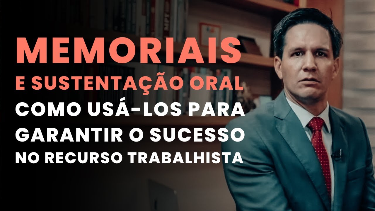 Memoriais e sustentação oral: como usá-los para garantir o sucesso do recurso - Aula #009