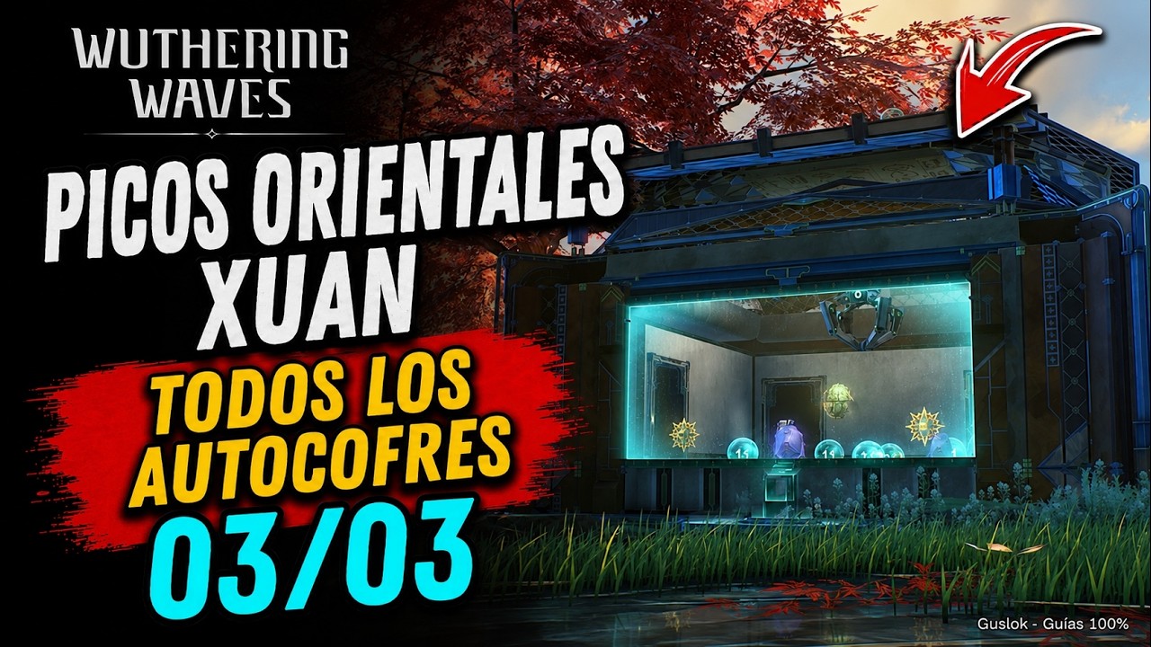 Picos Orientales Xuan – Todos Los Autocofres | Wuthering Waves 3.5 Picos Orientales Xuan – Todos Los Autocofres | Wuthering Waves 3.5