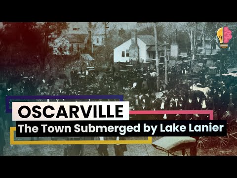 Oscarville, The Town Submerged by Lake Lanier