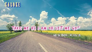 Karoke &quot;Take Me As I Am Or Let Me Go&quot; [Ray Price]  [Gene Watson]