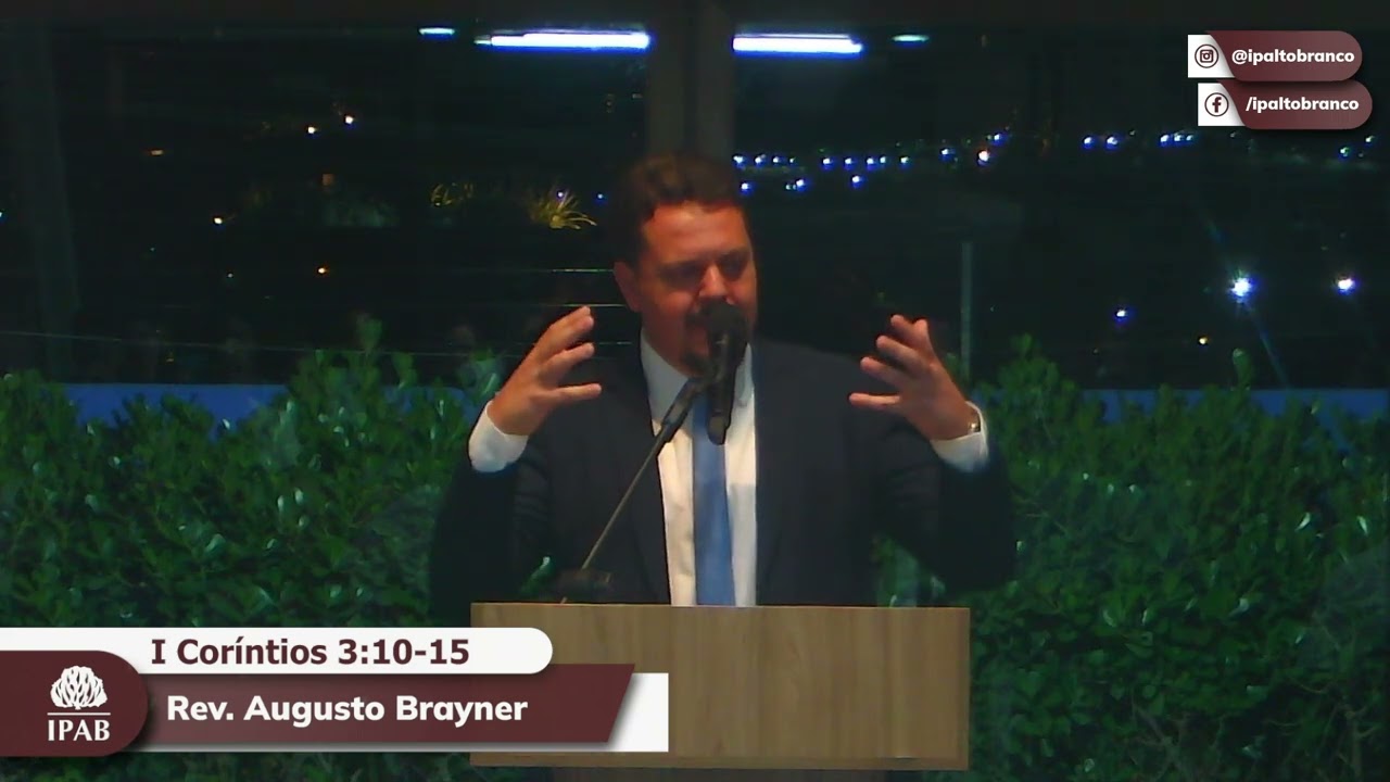 Pregação em I Coríntios 3:10-15 | Rev. Augusto Brayner