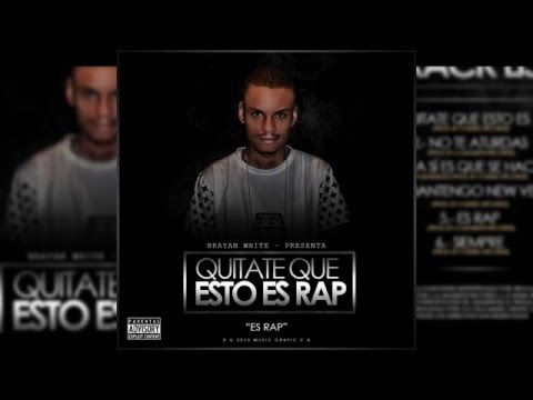 5.-ES RAP  - BRAYAN WHITE  ''QUÍTATE QUE ESTO ES RAP EP''