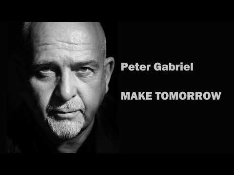 Peter Gabriel - Make Tomorrow (Extended Alternate Version)