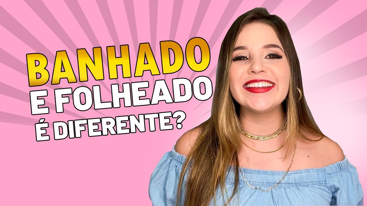 Qual a diferença entre banhado e folheado | Fran Rodrigues
